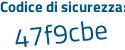 Il Codice di sicurezza è 3 poi 89f7c7 il tutto attaccato senza spazi