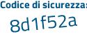 Il Codice di sicurezza è 7 continua con e2dc44 il tutto attaccato senza spazi