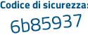 Il Codice di sicurezza è c24d segue 7e8 il tutto attaccato senza spazi