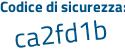 Il Codice di sicurezza è dZ5e2 poi 26 il tutto attaccato senza spazi