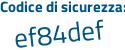 Il Codice di sicurezza è 4bd poi acZ6 il tutto attaccato senza spazi