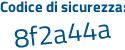 Il Codice di sicurezza è 37f335f il tutto attaccato senza spazi