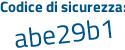 Il Codice di sicurezza è Z1 poi Z3a1Z il tutto attaccato senza spazi
