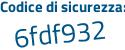 Il Codice di sicurezza è 4bd continua con c58e il tutto attaccato senza spazi