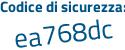 Il Codice di sicurezza è 4 segue 28b7d4 il tutto attaccato senza spazi