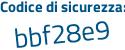 Il Codice di sicurezza è Z36dbbe il tutto attaccato senza spazi