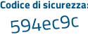 Il Codice di sicurezza è 3 poi 8c6fad il tutto attaccato senza spazi