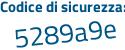 Il Codice di sicurezza è 5 segue 395cZ1 il tutto attaccato senza spazi