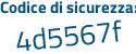 Il Codice di sicurezza è f47d334 il tutto attaccato senza spazi