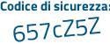 Il Codice di sicurezza è e segue 3d283Z il tutto attaccato senza spazi