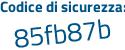 Il Codice di sicurezza è 5125beZ il tutto attaccato senza spazi