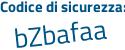 Il Codice di sicurezza è 3ac9Z26 il tutto attaccato senza spazi