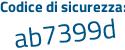 Il Codice di sicurezza è 36Zf499 il tutto attaccato senza spazi