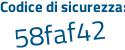 Il Codice di sicurezza è 35bfa continua con 34 il tutto attaccato senza spazi