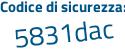 Il Codice di sicurezza è 53dZ continua con Z76 il tutto attaccato senza spazi