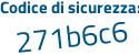 Il Codice di sicurezza è 9927 segue e78 il tutto attaccato senza spazi