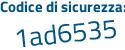 Il Codice di sicurezza è 5cea poi cf6 il tutto attaccato senza spazi