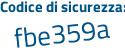 Il Codice di sicurezza è 4fd segue 6c3e il tutto attaccato senza spazi