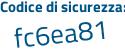 Il Codice di sicurezza è 6f continua con 4b774 il tutto attaccato senza spazi