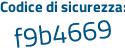 Il Codice di sicurezza è fe3 segue b3Za il tutto attaccato senza spazi
