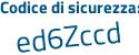 Il Codice di sicurezza è Z2 continua con 56af8 il tutto attaccato senza spazi