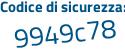 Il Codice di sicurezza è 9598dbc il tutto attaccato senza spazi
