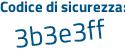 Il Codice di sicurezza è a434ac7 il tutto attaccato senza spazi