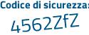 Il Codice di sicurezza è fdf52Z4 il tutto attaccato senza spazi