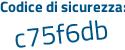 Il Codice di sicurezza è d57a segue ccZ il tutto attaccato senza spazi
