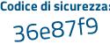 Il Codice di sicurezza è 5 segue 6ffa42 il tutto attaccato senza spazi