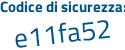 Il Codice di sicurezza è aaZ8 segue b9d il tutto attaccato senza spazi