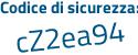 Il Codice di sicurezza è Z poi 75a627 il tutto attaccato senza spazi