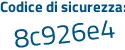 Il Codice di sicurezza è 3b continua con 76d91 il tutto attaccato senza spazi