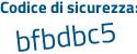 Il Codice di sicurezza è dbZ21b4 il tutto attaccato senza spazi