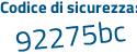 Il Codice di sicurezza è 5 continua con e1c9bZ il tutto attaccato senza spazi