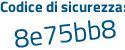 Il Codice di sicurezza è f7Zf segue adZ il tutto attaccato senza spazi