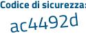 Il Codice di sicurezza è f segue fcbd3c il tutto attaccato senza spazi