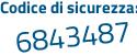 Il Codice di sicurezza è 17 segue d3a34 il tutto attaccato senza spazi