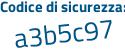 Il Codice di sicurezza è 952 continua con 85dc il tutto attaccato senza spazi