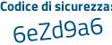 Il Codice di sicurezza è f4e3f continua con 71 il tutto attaccato senza spazi