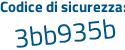 Il Codice di sicurezza è 6bce6f1 il tutto attaccato senza spazi