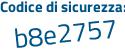 Il Codice di sicurezza è fe52ee9 il tutto attaccato senza spazi