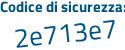 Il Codice di sicurezza è 46 continua con 693b9 il tutto attaccato senza spazi