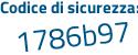 Il Codice di sicurezza è 46 poi 2Z9ca il tutto attaccato senza spazi