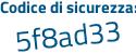 Il Codice di sicurezza è Zaee6 segue b1 il tutto attaccato senza spazi