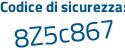 Il Codice di sicurezza è 93 continua con 5989b il tutto attaccato senza spazi