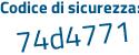 Il Codice di sicurezza è b segue d894f7 il tutto attaccato senza spazi