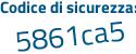 Il Codice di sicurezza è c4f4367 il tutto attaccato senza spazi