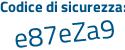 Il Codice di sicurezza è 63251 segue 6Z il tutto attaccato senza spazi