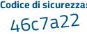 Il Codice di sicurezza è 7ef5 poi f31 il tutto attaccato senza spazi
